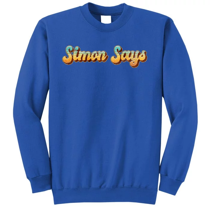 Simon Says Childhood Games From The 80s Or 90s Costume Tall Sweatshirt