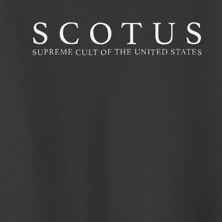 Scotus Supreme Cult Toddler T-Shirt