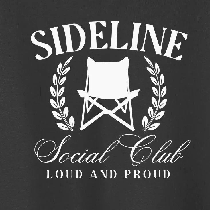 Sideline Social Club Loud And Proud Bleacher Mom Toddler T-Shirt