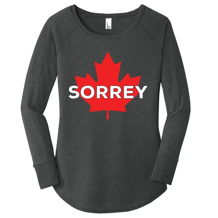 Sorry Sorrey Canada Canadian Maple Leaf Women's Perfect Tri Tunic Long Sleeve Shirt