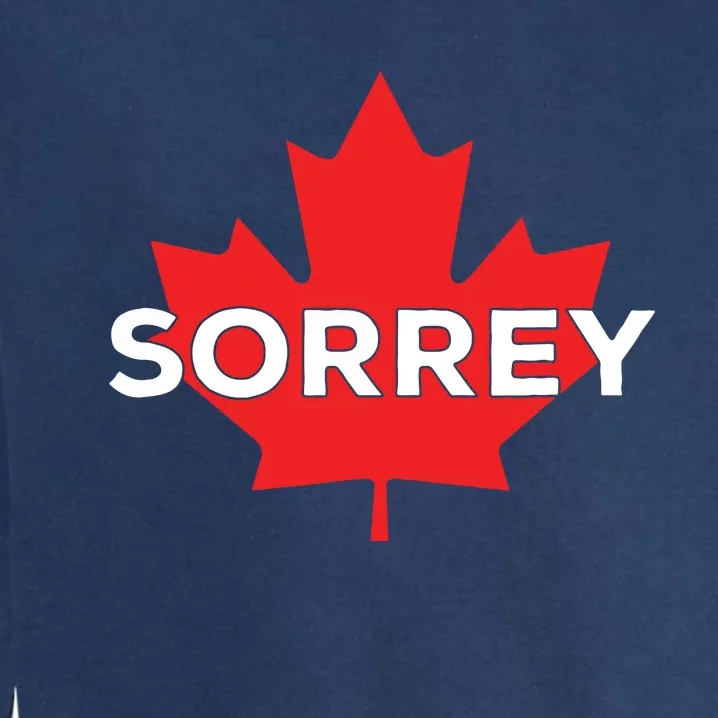 Sorry Sorrey Canada Canadian Maple Leaf Garment-Dyed Sweatshirt