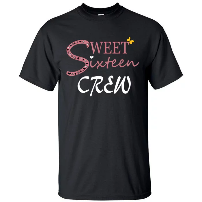 Sweet Sixteen Crew, Celebración De Cumpleaños 16 Tripulación Tall T-Shirt