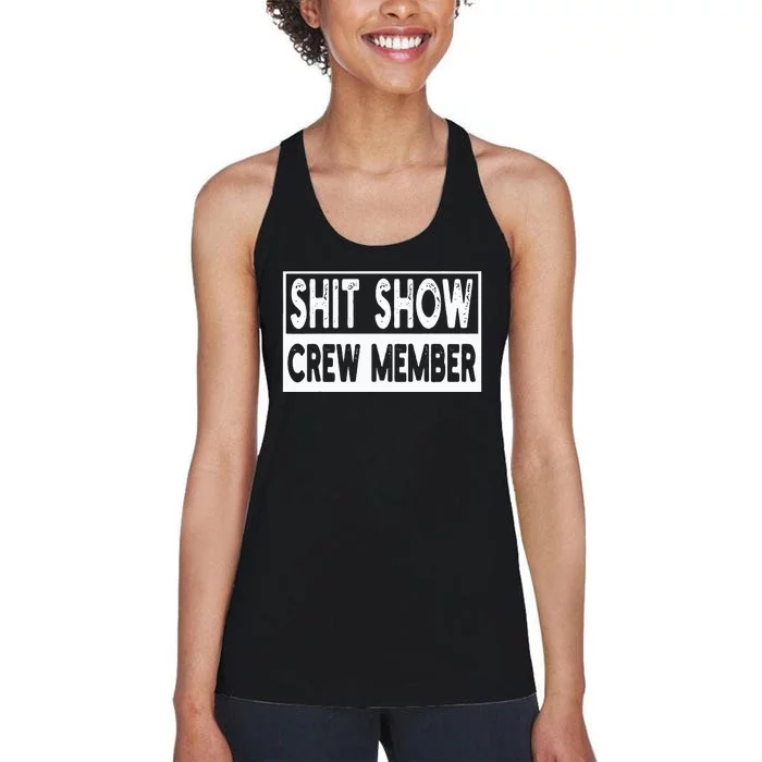 Shit Show Crew Member Funny Employees Friends Family Women's Racerback Tank