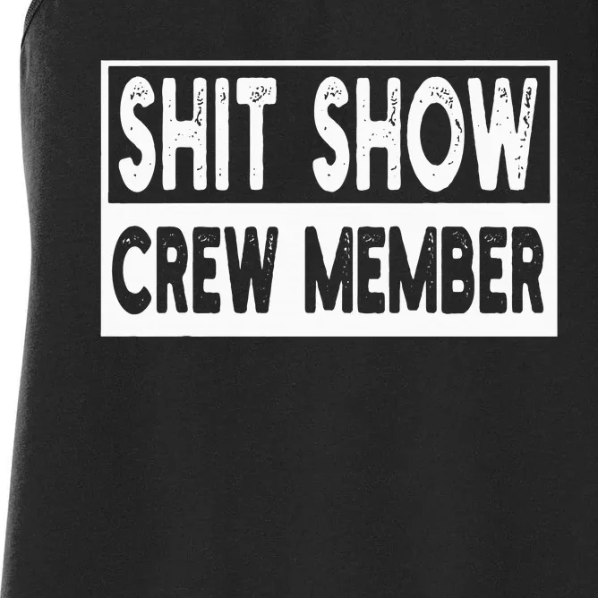 Shit Show Crew Member Funny Employees Friends Family Women's Racerback Tank