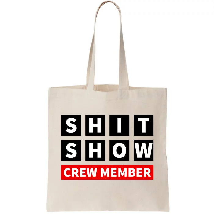 Shit Show Crew Member Funny Sarcastic Adult Saying Novelty Tote Bag