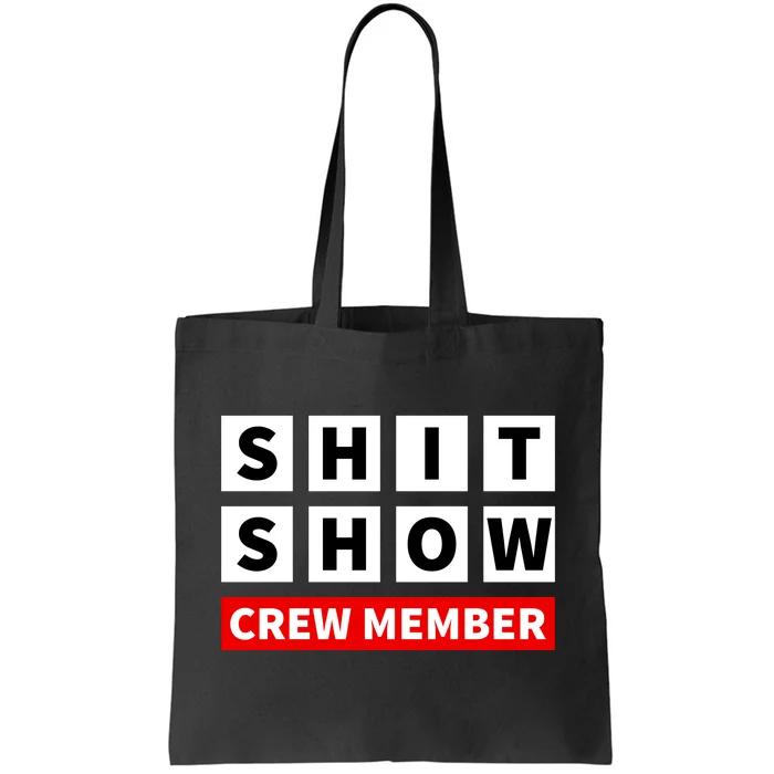 Shit Show Crew Member Funny Sarcastic Adult Saying Novelty Tote Bag