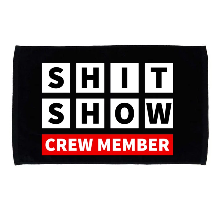 Shit Show Crew Member Funny Sarcastic Adult Saying Novelty Microfiber Hand Towel