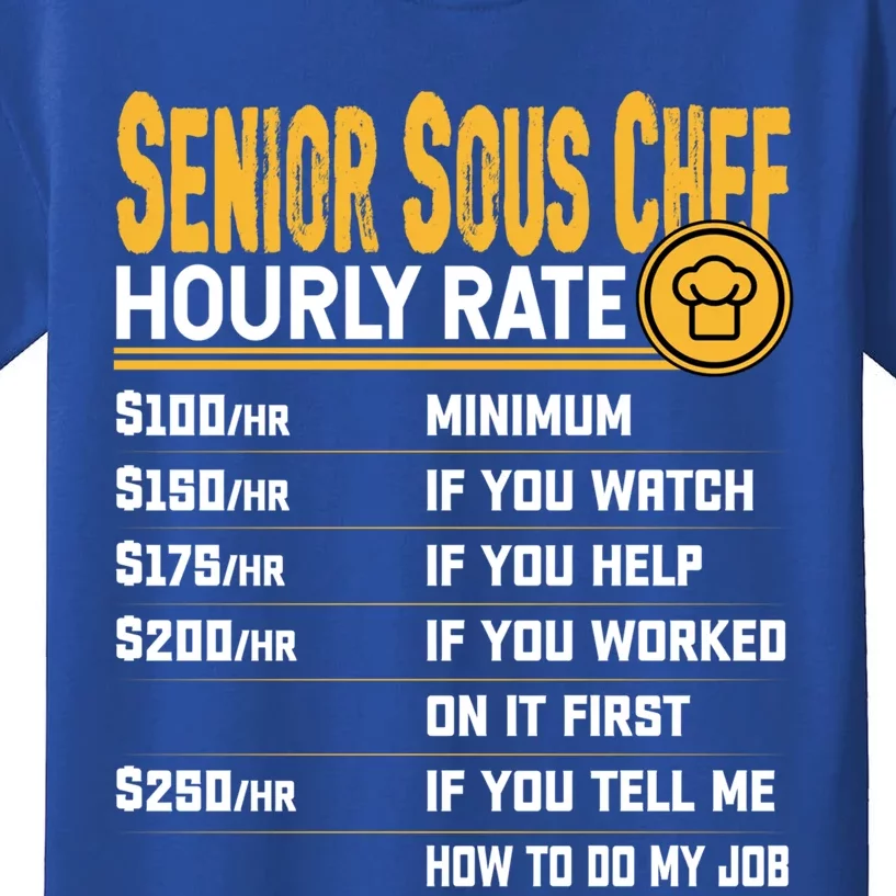 Senior Sous Chef Hourly Rate Funny Senior Sous Cook Culinary Gift Kids T-Shirt