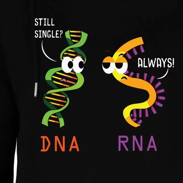 Still Single Dna Always Rna Funny Science Biology Teacher Womens Funnel Neck Pullover Hood