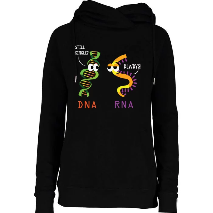 Still Single Dna Always Rna Funny Science Biology Teacher Womens Funnel Neck Pullover Hood