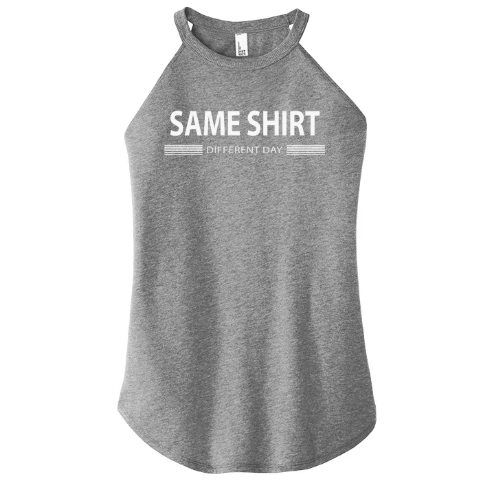 Same Shirt Different Day Women’s Perfect Tri Rocker Tank