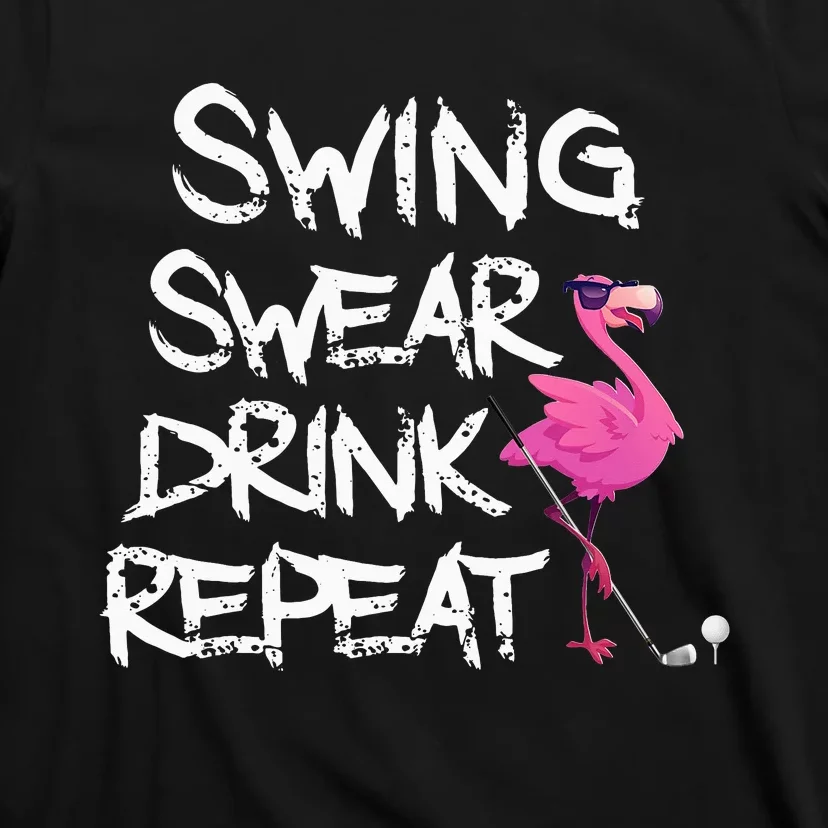 Swing Swear Drink Repeat Flamingo Playing Funny Golf T-Shirt