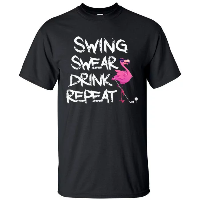 Swing Swear Drink Repeat Flamingo Playing Funny Golf Tall T-Shirt