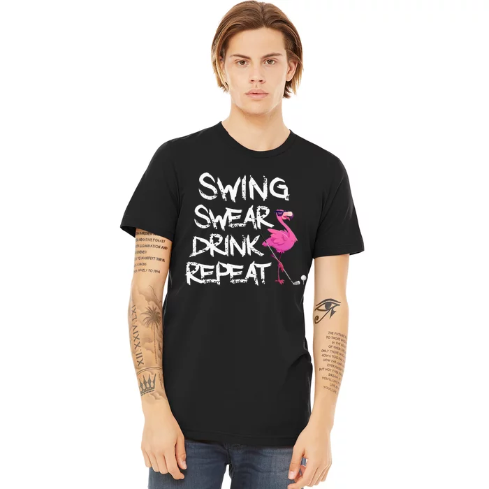 Swing Swear Drink Repeat Flamingo Playing Funny Golf Premium T-Shirt