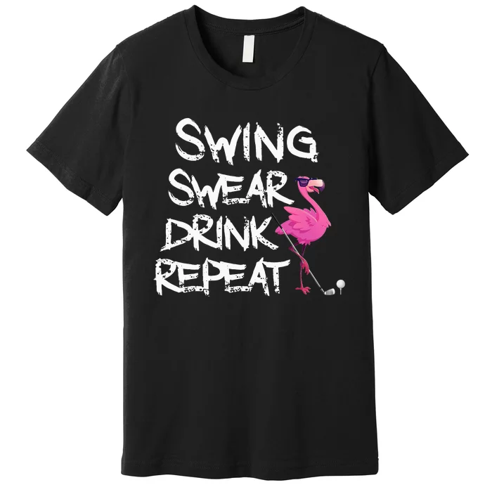 Swing Swear Drink Repeat Flamingo Playing Funny Golf Premium T-Shirt