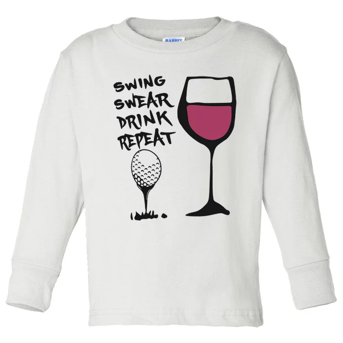 Swing Swear Drink Repeat Golf & Wine Wome Toddler Long Sleeve Shirt