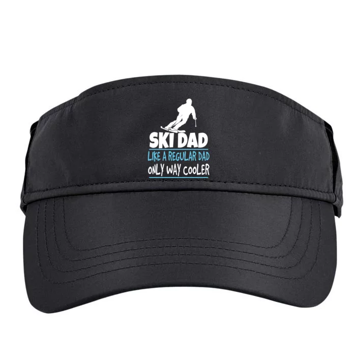 Sport Ski Dad Like A Regular Dad Only Way Cooler Gift Skier Lover Adult Drive Performance Visor