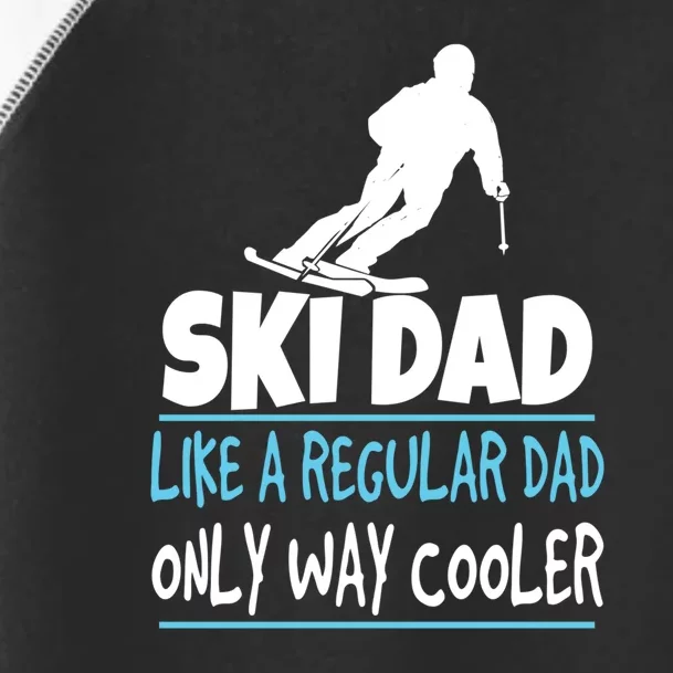 Sport Ski Dad Like A Regular Dad Only Way Cooler Gift Skier Lover Toddler Fine Jersey T-Shirt