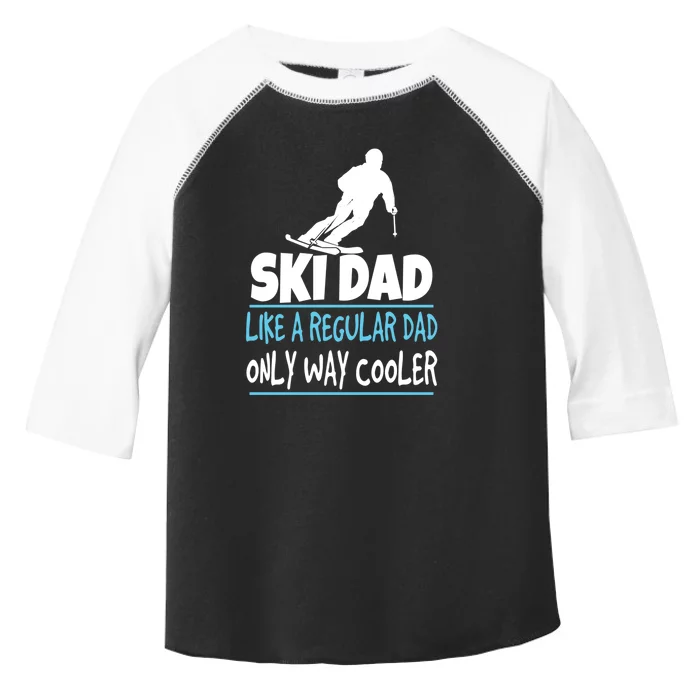 Sport Ski Dad Like A Regular Dad Only Way Cooler Gift Skier Lover Toddler Fine Jersey T-Shirt