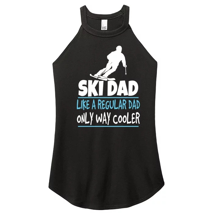 Sport Ski Dad Like A Regular Dad Only Way Cooler Gift Skier Lover Women’s Perfect Tri Rocker Tank