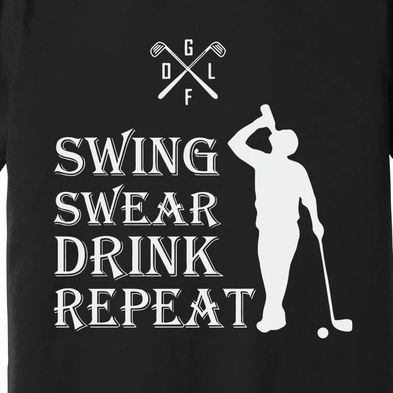 Swing Swear Drink Repeat Golf Premium T-Shirt