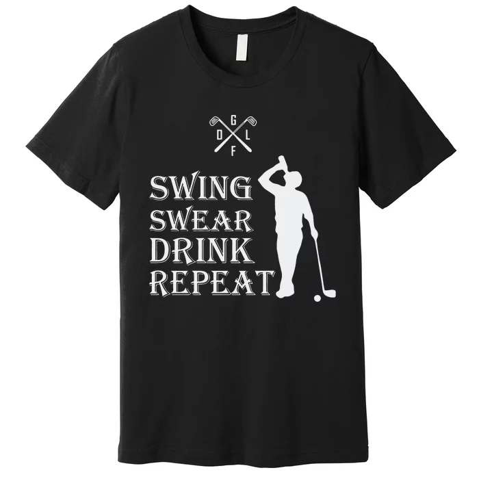 Swing Swear Drink Repeat Golf Premium T-Shirt