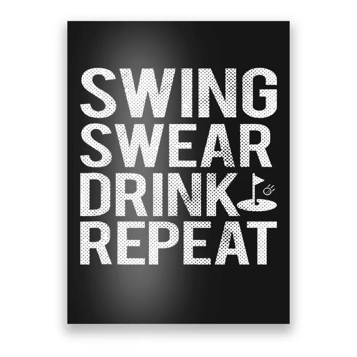 Swing Swear Drink Repeat Funny Golf Poster