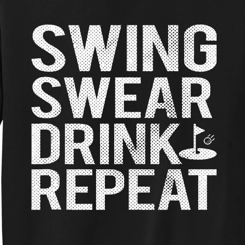 Swing Swear Drink Repeat Funny Golf Tall Sweatshirt