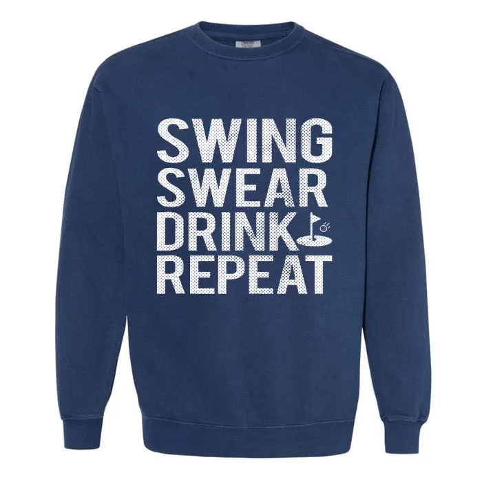 Swing Swear Drink Repeat Funny Golf Garment-Dyed Sweatshirt