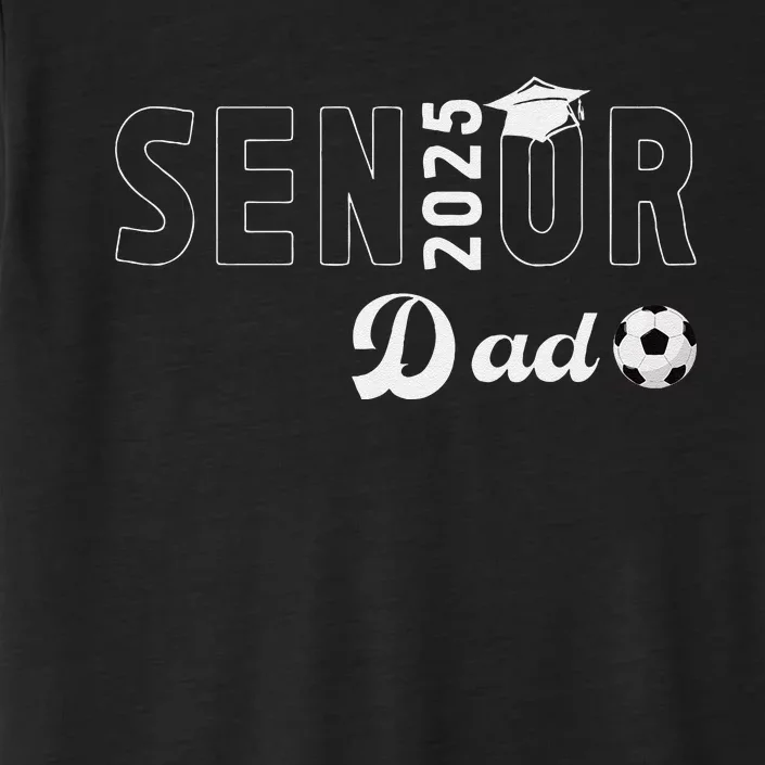 Soccer Senior Dad 2025 Soccer Player Senior Father 2025 ChromaSoft Performance T-Shirt