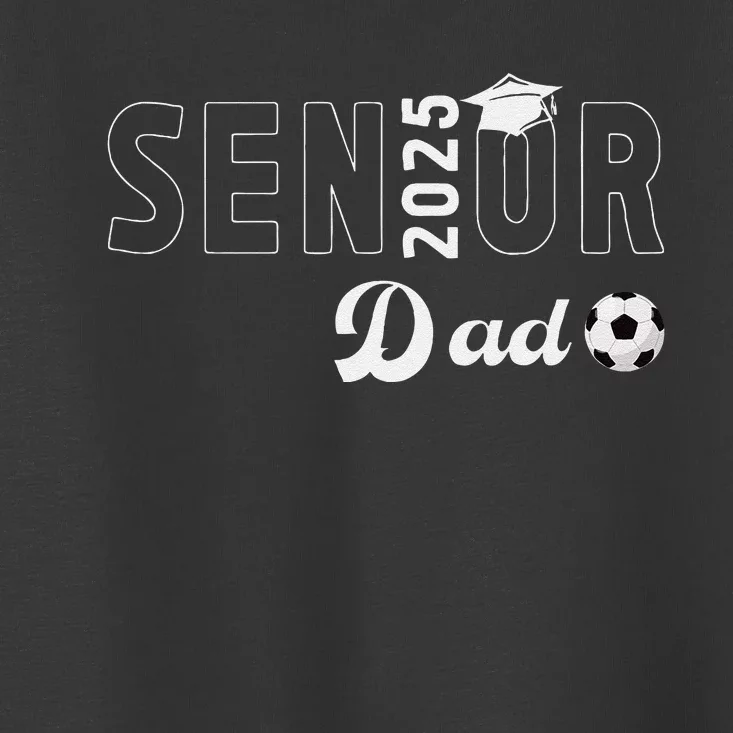 Soccer Senior Dad 2025 Soccer Player Senior Father 2025 Toddler T-Shirt