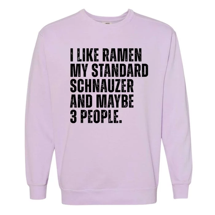 Standard Schnauzer Dog Owner Ramen Noodles Lover Funny Garment-Dyed Sweatshirt