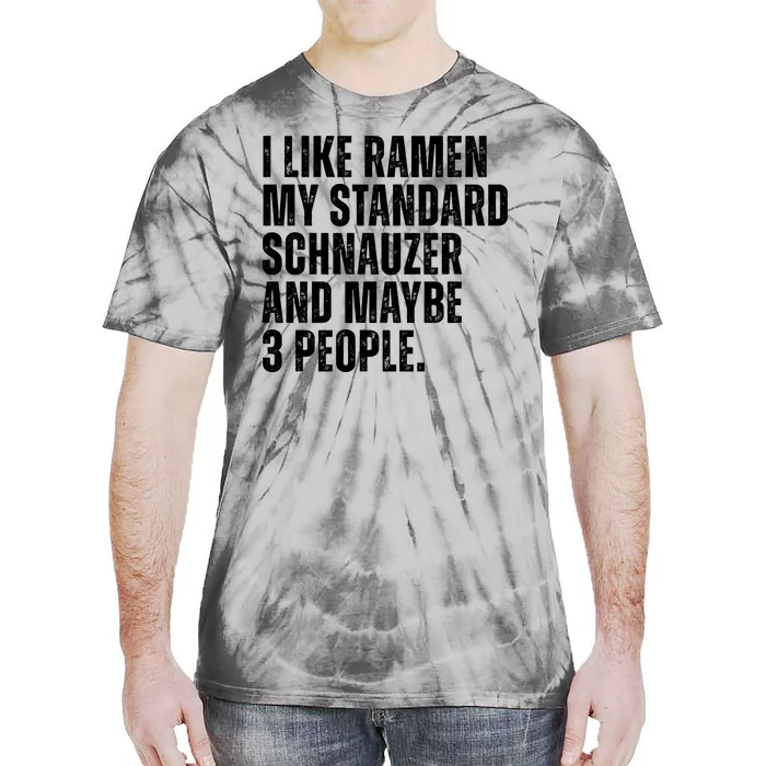 Standard Schnauzer Dog Owner Ramen Noodles Lover Funny Tie-Dye T-Shirt