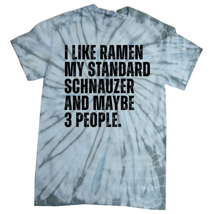 Standard Schnauzer Dog Owner Ramen Noodles Lover Funny Tie-Dye T-Shirt