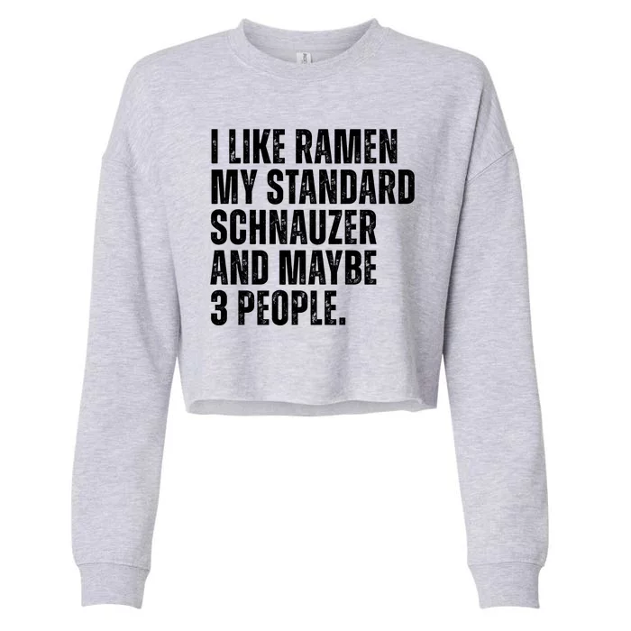 Standard Schnauzer Dog Owner Ramen Noodles Lover Funny Cropped Pullover Crew