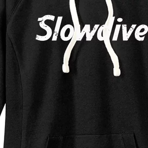 Slowdive Slow Dive Trending Statement Gift Women's Fleece Hoodie