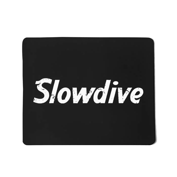 Slowdive Slow Dive Trending Statement Gift Mousepad