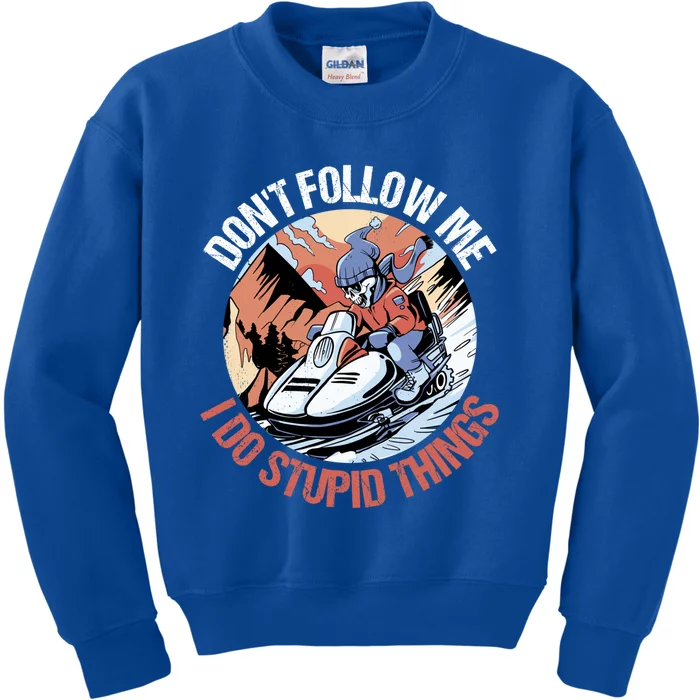 Snowmobile Skeleton Don't Follow Me I Do Stupid Things Gift Kids Sweatshirt