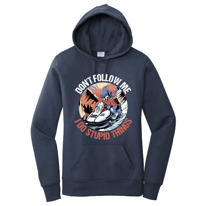 Snowmobile Skeleton Don't Follow Me I Do Stupid Things Gift Women's Pullover Hoodie