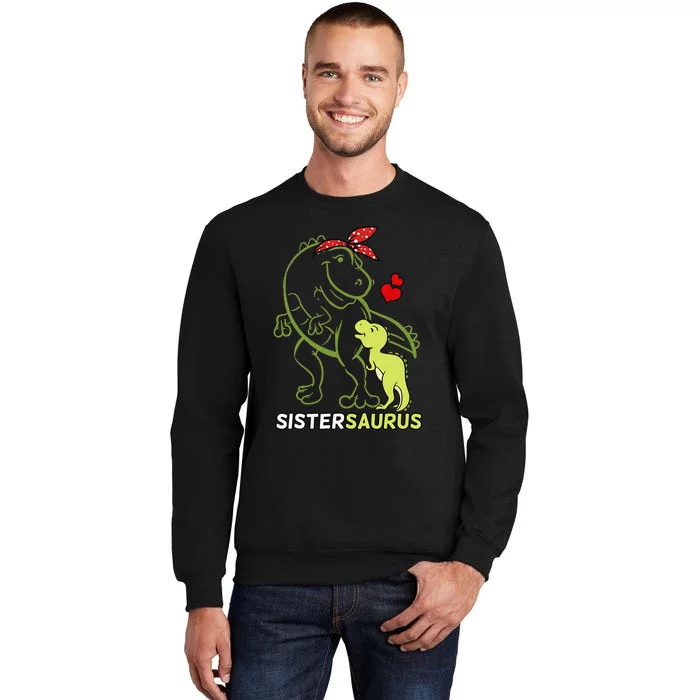 Sistersaurus Sister Dinosaur Baby Sis Siblings Day Sweatshirt