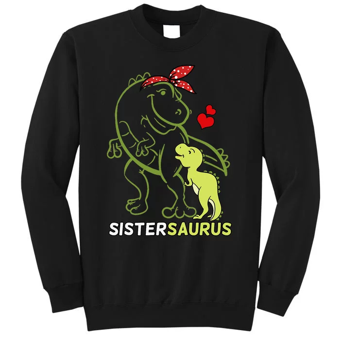 Sistersaurus Sister Dinosaur Baby Sis Siblings Day Sweatshirt