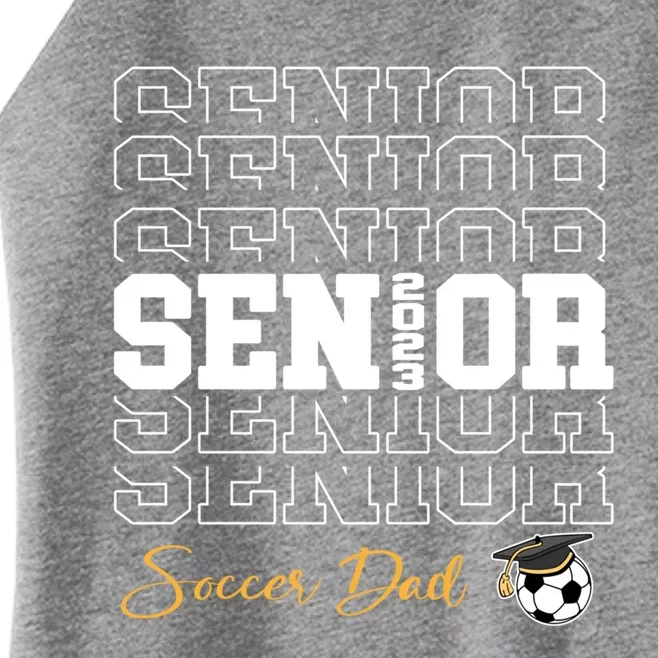 Senior Soccer Dad 2023 Soccer Gift Proud Dad Gift Women’s Perfect Tri Rocker Tank