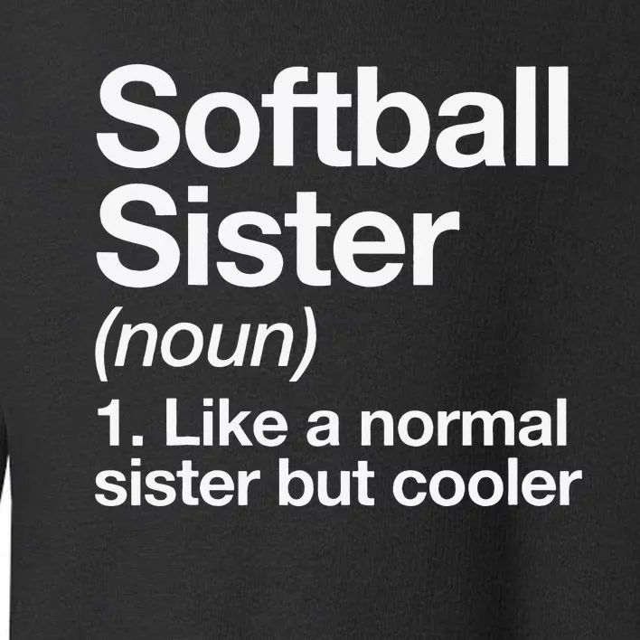 Softball Sister Definition Funny & Sassy Sports Toddler Sweatshirt