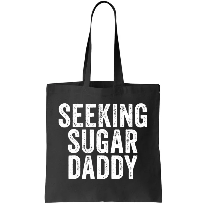 Seeking Sugar Daddy Funny Vintage Father's Day Tote Bag