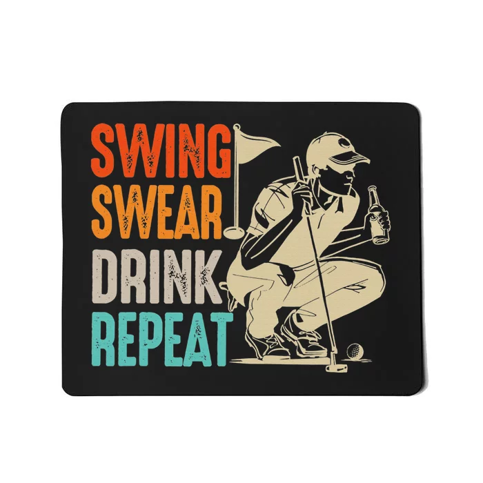 Swing Swear Drink Repeat Love Golf  Golf Enthusiast Mousepad