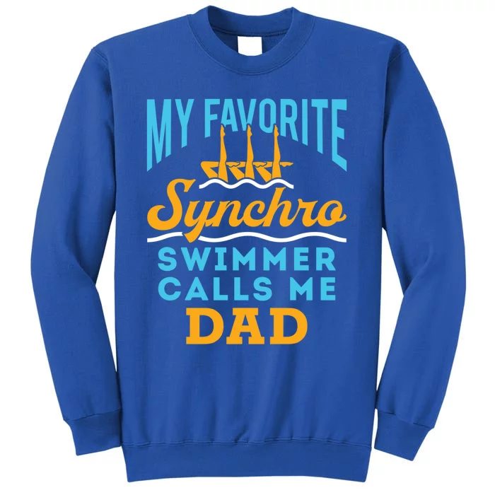 Synchronized Swimming Dad Favorite Synchro Swimmer Artistic Cute Gift Tall Sweatshirt