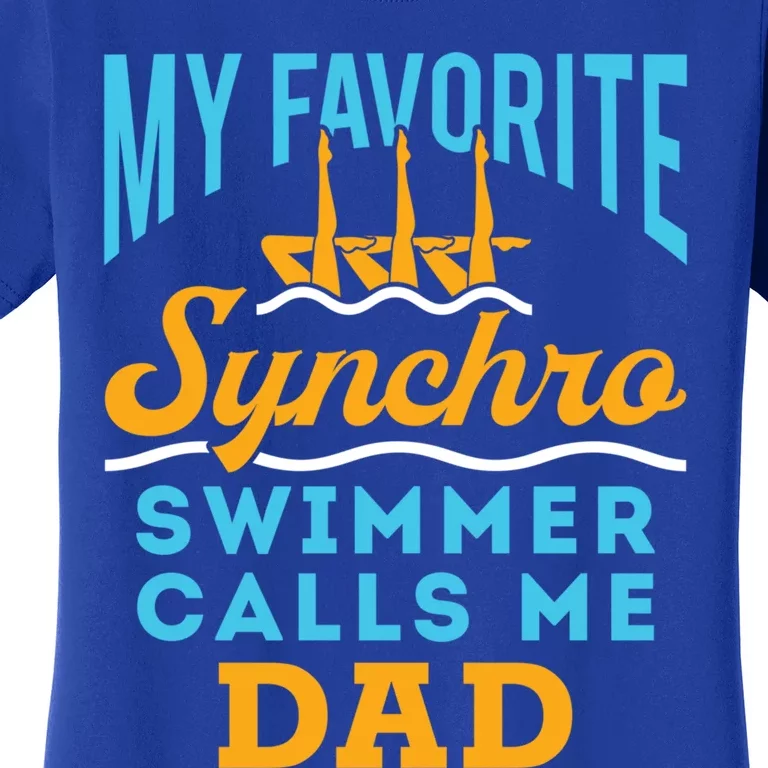 Synchronized Swimming Dad Favorite Synchro Swimmer Artistic Cute Gift Women's T-Shirt