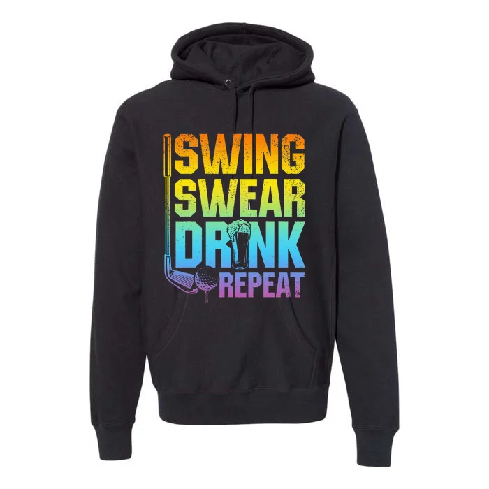 Swing Swear Drink Repeat Funny Golf Saying Premium Hoodie