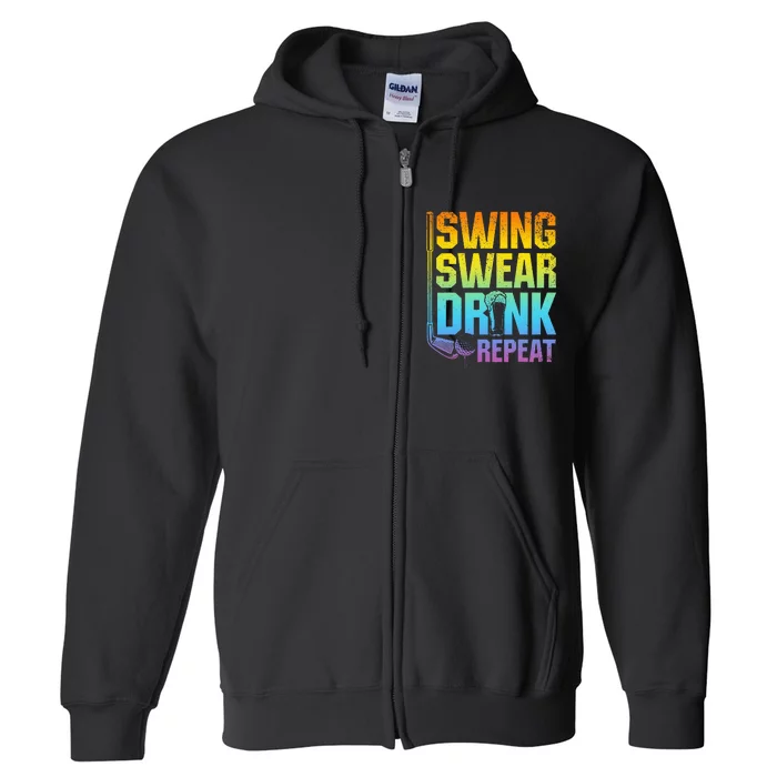 Swing Swear Drink Repeat Funny Golf Saying Full Zip Hoodie