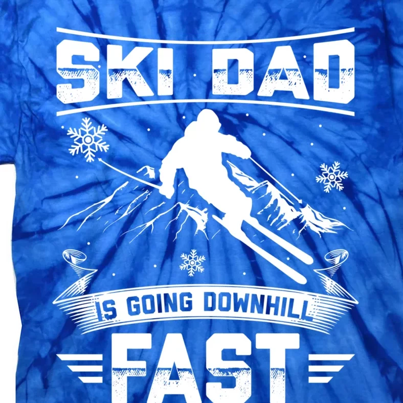 Skiing Ski Dad Is Going Downhill Fast Skiers Gift Tie-Dye T-Shirt